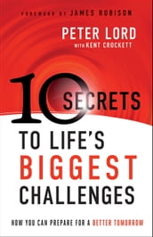 10 Secrets to Life s Biggest Challenges