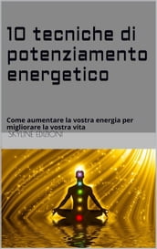 10 Tecniche di potenziamento energetico