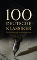100 Deutsche Klassiker - Meisterwerke, die man kennen muss