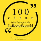 100 citat fran François de la Rochefoucauld