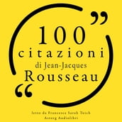 100 citazioni di Jean-Jacques Rousseau
