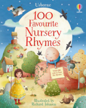 100 favourite nursery rhymes. Ediz. a colori