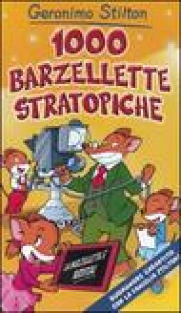 1000 barzellette stratopiche - Geronimo Stilton