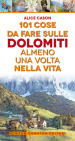 101 cose da fare sulle Dolomiti almeno una volta nella vita