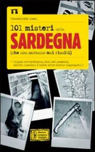 101 misteri della Sardegna che non saranno mai risolti - Gianmichele Lisai