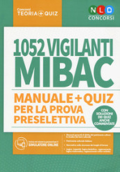 1052 vigilanti MIBAC. Manuale e quiz per la prova preselettiva. Con software di simulazione