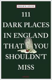 111 Dark Places in England That You Shouldn t Miss