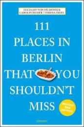 111 Places in Berlin That You Shouldn t Miss