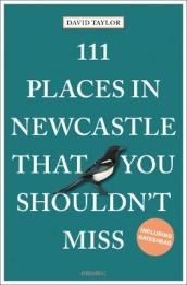 111 Places in Newcastle That You Shouldn t Miss