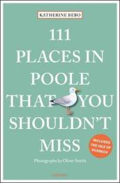 111 Places in Poole That You Shouldn t Miss