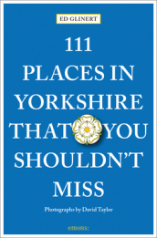 111 Places in Yorkshire That You Shouldn t Miss