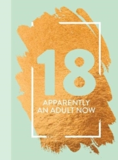 18: Apparently An Adult Now