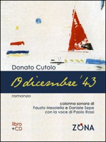 19 dicembre '43. Con CD Audio - Donato Cutolo