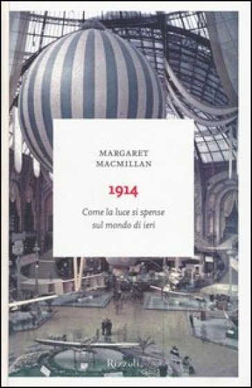 1914. Come la luce si spense sul mondo di ieri - Margaret MacMillan