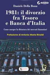 1981: il divorzio fra Tesoro e Banca d Italia
