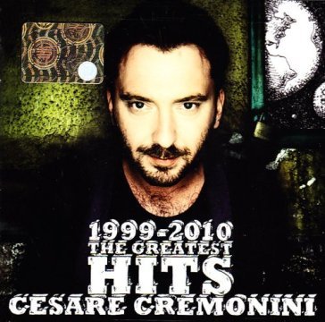 1999 - 2010 the greatest hits - Cesare Cremonini