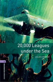 20,000 leagues under the sea. Oxford bookworms library. Livello 4. Con CD Audio formato MP3. Con espansione online