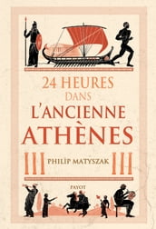 24 Heures dans l ancienne Athènes