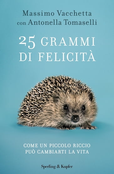 25 grammi di felicità - Antonella Tomaselli - Massimo Vacchetta