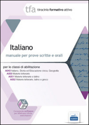 27 TFA. Italiano. Manuale per le prove scritte e orali classi A043, A050, A051 e A052. Con software di simulazione