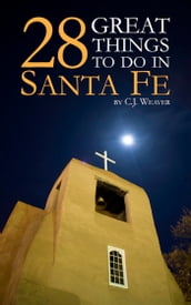 28 Great Things To Do In Santa Fe