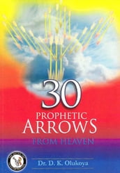 30 Prophetic Arrows from Heaven