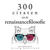 300 citaten uit de renaissancefilosofie