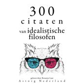 300 citaten van idealistische filosofen