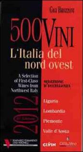 300 vini. L Italia del nord ovest. Selezione d eccellenza. Ediz. multilingue