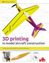 3D printing in model aircraft construction