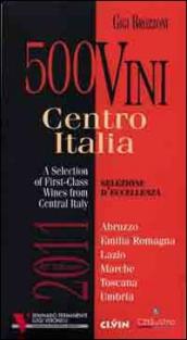 500 vini. Centro Italia 2011. Selezione d eccellenza. Ediz. multilingue