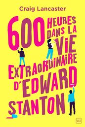 600 heures dans la vie extraordinaire d Edward Stanton
