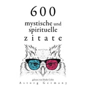 600 mystische und spirituelle Zitate