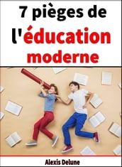 7 pièges de l éducation moderne