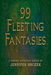 99 Fleeting Fantasies