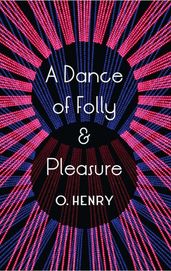 A Dance of Folly and Pleasure