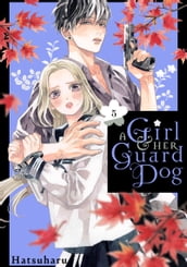 A Girl and Her Guard Dog 5