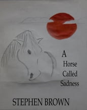 A Horse Called Sadness