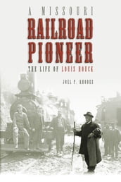A Missouri Railroad Pioneer