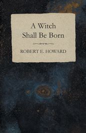 A Witch Shall Be Born