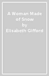 A Woman Made of Snow