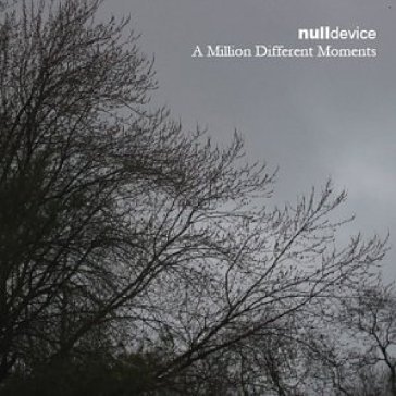 A million different.. - NULL DEVICE