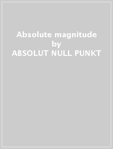 Absolute magnitude - ABSOLUT NULL PUNKT
