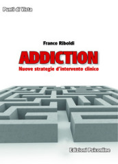 Addiction. Nuove strategie d intervento clinico