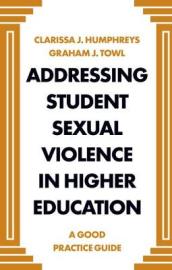 Addressing Student Sexual Violence in Higher Education