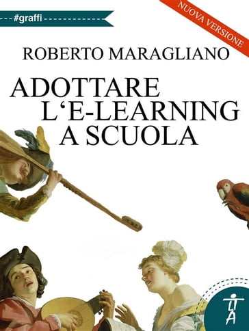 Adottare l'e-learning a scuola - Roberto Maragliano