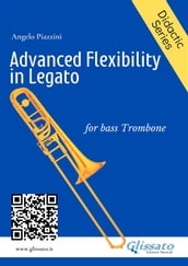 Advanced Flexibility in Legato for bass trombone