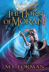 Adventurers Wanted, Book 2: Horn of Moran