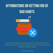 Affirmations on getting rid of bad habits