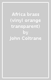 Africa brass (vinyl orange transparent)